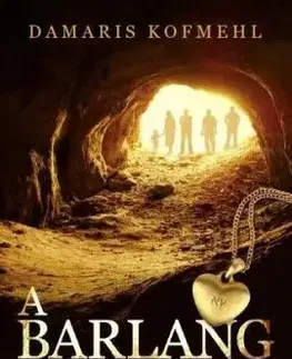 A barlang - Kofmehl Damaris