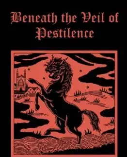 Beneath the Veil of Pestilence - O. E. Timm
