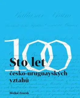 Sto let česko-uruguayských vztahů - Michal Zourek