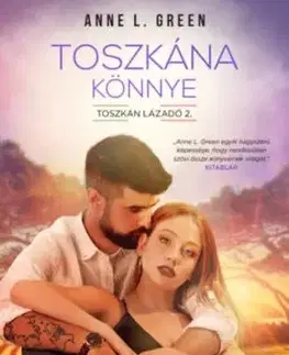 Toszkán lázadó 2: Toszkána könnye - Anne L. Green
