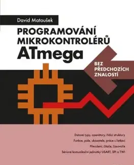 Programování mikrokontrolérů ATmega bez předchozích znalostí - David Matoušek