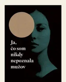Ja, čo som nikdy nepoznala mužov - Jacqueline Harpman