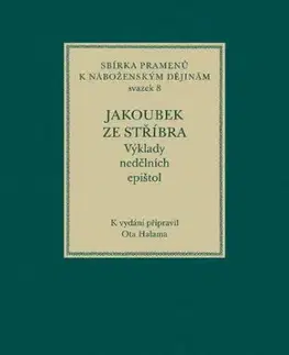 Jakoubek ze Stříbra. Výklady nedělních epištol - Ota Halama