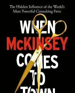 When McKinsey Comes to Town - Walt Bogdanich, Michael Forsythe