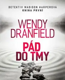 Pád do tmy - Wendy Dranfield