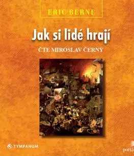 Jak si lidé hrají - audiokniha - Miroslav Černý, Eric Berne