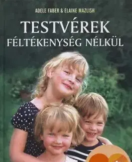 Testvérek féltékenység nélkül - Adele Faber, Elaine Mazlish