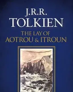 The Lay Of Aotrou And Itroun - John Ronald Reuel Tolkien