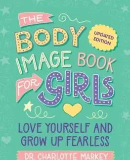 The Body Image Book for Girls Updated Edition - Charlotte Markey