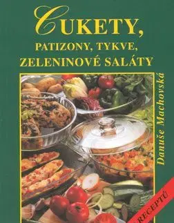 Cukety, patizony, tykve, zeleninové saláty - Danuše Machovská