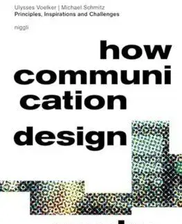 How Communication Design Works - Ulysses Voelker, Michael Schmitz