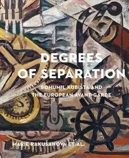 Degrees of Separation Bohumil Kubišta and the European Avant-Garde - Marie Rakušanová