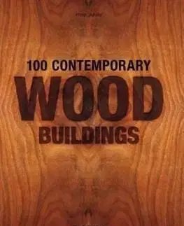 100 Contemporary Wood Buildings - Philip Jodidio