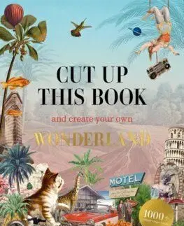 Cut Up This Book and Create Your Own Wonderland