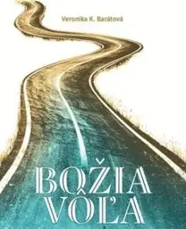 Božia vôľa na cestách života - Veronika Katarína Barátová