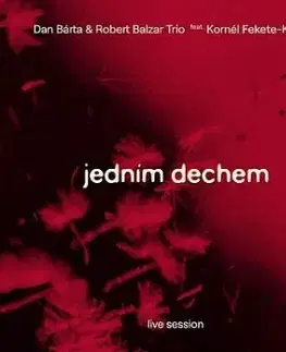 Bárta Dan & Robert Balzar Trio - Jedním dechem CD - Dan Bárta