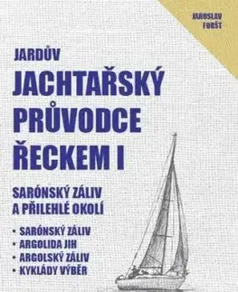 Jachtařský průvodce Řeckem 1: Sarónský záliv a přilehlé okolí - Jaroslav Foršt