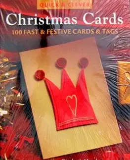 Quick & Clever Christmas Cards: 100 Fast & Festive Cards & Tags - Elizabeth Moadová