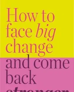 How to Face Big Change - Helen Thorn