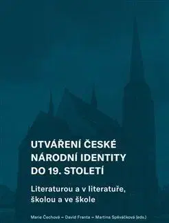 Utváření české národní identity do 19. století - Marie Čechová, David Franta, Martina Spěváčková