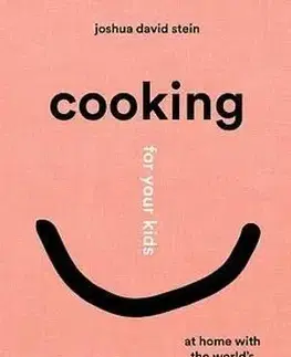 Cooking for Your Kids - Joshua David Stein