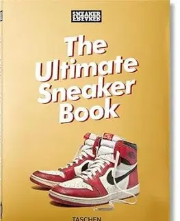 Sneaker Freaker. The Ultimate Sneaker Book. 40th Ed. - Simon Woods