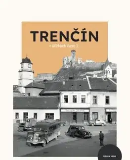 Trenčín - v uličkách času 2 - Milan Vrba