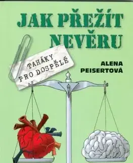 Jak přežít nevěru - Taháky pro dospělé - Alena Peisertová