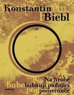 Na hrobě bubnují padající pomeranče - Konstantin Biebl