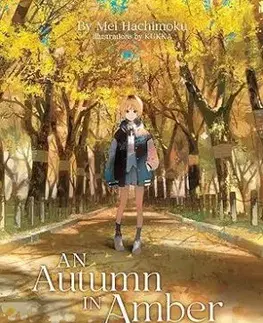 An Autumn In Amber, A Zero-Second Journey (Light Novel) - Mei Hachimoku