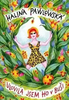 Ulovila jsem ho v buši - Halina Pawlowská