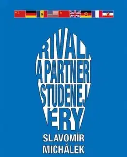 Rivali a partneri studenej éry - Slavomír Michalek