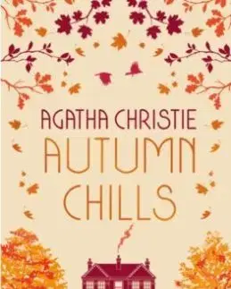Autumn chills: Tales of Intrigue from the Queen of Crime - Agatha Christie