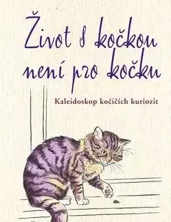 Život s kočkou není pro kočku Kaleidoskop kočičích kuriozit - Deborah Robertson