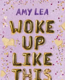 Woke Up Like This - Egy csapásra 30 - Amy Lea