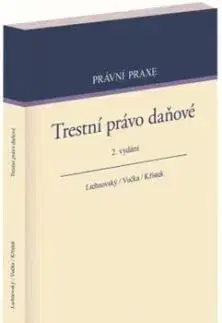 Trestní právo daňové, 2. vydání - Ondřej Lichnovský, Jan Vučka, Lukáš Křístek