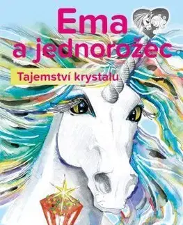 Ema a jednorožec – Tajemství krystalu - Oldřiška Ciprová, Lenka Němcová