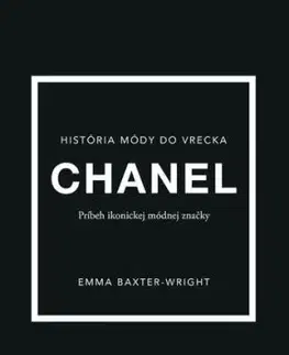Chanel: Príbeh ikonickej módnej značky - Baxter-Wright Emma