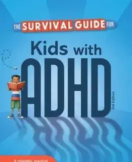 The Survival Guide for Kids with ADHD - Felix John Taylor