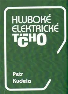 Hluboké elektrické ticho - Petr Kudela