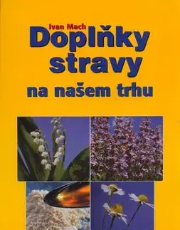 Doplňky stravy na našem trhu - Ivan Mach
