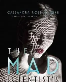 The Mad Scientists Daughter - Cassandra Rose Clarke