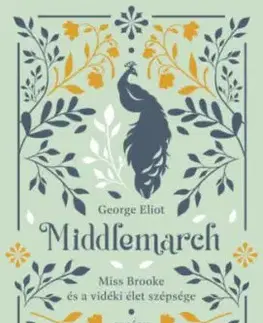 Middlemarch - Miss Brooke és a vidéki élet szépsége - George Eliot