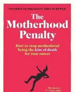 The Motherhood Penalty - Joeli Brearley
