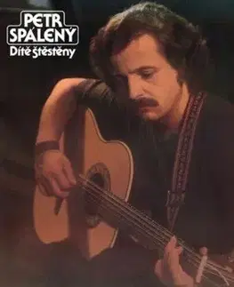 Spálený Petr - Dítě Štěstěny LP - Petr Spálený