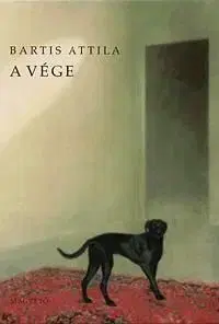 A vége - Attila Bartis