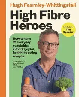 High Fibre Heroes - Hugh Fearnley-Whittingstall