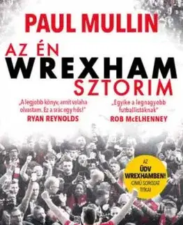 Az én Wrexham-sztorim - Az Üdv Wrexhamben!-sorozat titkai - Paul Mullin