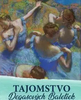 Tajomstvo Degasových Baletiek - Ingrid Zambová