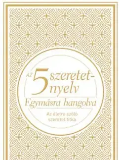 Az 5 szeretetnyelv - Egymásra hangolva (díszkiadás) - Az életre szóló szeretet titka - Gary Chapman